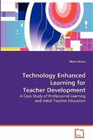 Technology Enhanced Learning for Teacher Development 3639066162 Book Cover