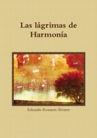 Las lágrimas de Harmonía 1447704452 Book Cover