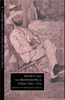 Society and the Professions in Italy, 18601914 0521893836 Book Cover