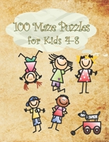 100 Maze Puzzles for Kids 4-8: Activity Book of Amazing Mazes; Great for Developing Problem Solving Skills; Over 100 Brain-bending Challenges. B088N3YB4C Book Cover