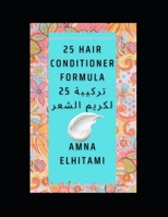 25 hair conditioner formula B0BL2S4W78 Book Cover