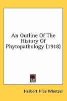 An outline of the history of phytopathology 1017910928 Book Cover