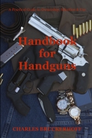 Handbook for Handguns: A Practical Guide to Ownership, Selection & Use 0990583856 Book Cover