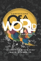 Confessions of A World Changer 1076034306 Book Cover