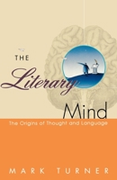 The Literary Mind: The Origins of Thought and Language 019512667X Book Cover