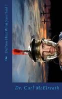 Did You Hear What Jesus Said ? 149733604X Book Cover