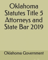 Oklahoma Statutes Title 5 Attorneys and State Bar 2019 1702301818 Book Cover