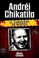 Andréi Chikatilo, el carnicero de Rostov 1681658925 Book Cover