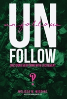 UnFollow: Question EVERYTHING With Excitement 195995525X Book Cover