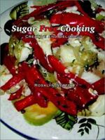 Sugar Free Cooking: Creative and Delicious 1410703142 Book Cover