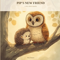 Pip's New Friend: a story about empathy (Pip and Otto) B0H7QP9CXY Book Cover