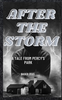 AFTER THE STORM: A TALE FROM PERCY'S PARK B0CJ4CMB5Y Book Cover