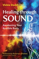 Healing through Sound: Awakening Your Audible Body B0CBZBHWVK Book Cover