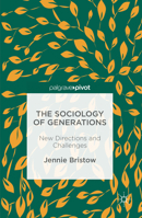 The Sociology of Generations: New Directions and Challenges 1137601353 Book Cover