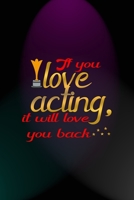 If You Love Acting, It Will Love You Back: Notebook Journal Composition Blank Lined Diary Notepad 120 Pages Paperback Blue And Purple Light Actor 1712306324 Book Cover