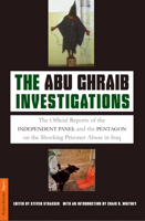 The Abu Ghraib Investigations: The Official Independent Panel and Pentagon Reports on the Shocking Prisoner Abuse in Iraq 1586483196 Book Cover