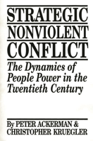 Strategic Nonviolent Conflict: The Dynamics of People Power in the Twentieth Century 0275939162 Book Cover