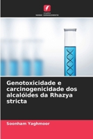 Genotoxicidade e carcinogenicidade dos alcalóides da Rhazya stricta (Portuguese Edition) 6209949959 Book Cover