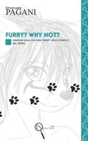 FURRY? WHY NOT?: Indagine sulla cultura "Furry" nello spazio e nel tempo (Origins Inspection) B09XRPL7KZ Book Cover