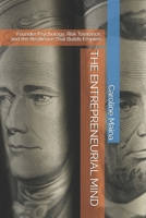 The Entrepreneurial Mind: Founder Psychology, Risk Tolerance, and the Resilience That Builds Empires B0H923RB7R Book Cover