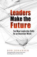 Leaders Make the Future: Ten New Leadership Skills for an Uncertain World (Bk Business) 1609944879 Book Cover