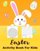 Easter Activity Book for Kids: Easter Egg Rabbit Coloring, Maze, Wordsearch Ages 4-12 1090753470 Book Cover