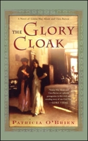 The Glory Cloak: A Novel of Louisa May Alcott and Clara Barton 0739441906 Book Cover