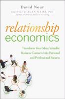 Relationship Economics: Transform Your Most Valuable Business Contacts Into Personal and Professional Success 1119855896 Book Cover