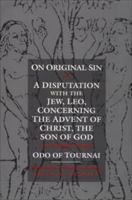 On Original Sin, and a Disputation With the Jew, Leo, Concerning the Advent of Christ, the Son of God: Two Theological Treatises (Middle Ages) 0812215400 Book Cover