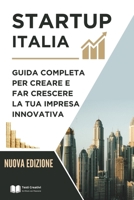 Startup Italia: Guida completa per creare e far crescere la tua impresa innovativa (Italian Edition) B0CLKHDM1R Book Cover