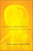 The Soul Hypothesis: Investigations into the Existence of the Soul 1441152245 Book Cover