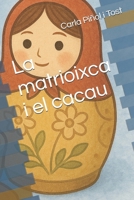 La matrioixca i el cacau (Catalan Edition) B0G6WN6NK7 Book Cover