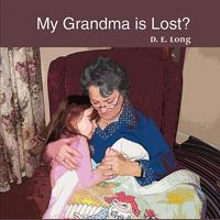My Grandma Is Lost? 1609116089 Book Cover