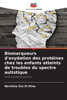 Biomarqueurs d'oxydation des protéines chez les enfants atteints de troubles du spectre autistique (French Edition) 620824661X Book Cover