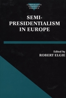 Semi-Presidentialism in Europe (Comparative European Politics) 0198293860 Book Cover