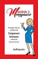 Martinis & Menopause: Strategies, Science, and Sips That Empower Women to Beat the Hormone Groan 1684017947 Book Cover
