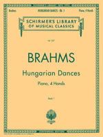 Brahms: Hungarian Dances - Book I for Piano Duet (1 Piano/4 Hands) (Schirmer's Library of Musical Classics, Vol. 257) 0739027360 Book Cover