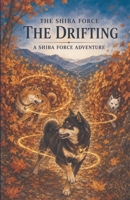 The Shiba Force: The Drifting B0H32F6YFR Book Cover