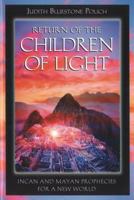 Return of the Children of Light: Incan and Mayan Prophecies for a New World 187918169X Book Cover