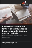 Caratterizzazione dei fattori che influenzano l'aderenza alla terapia antiretrovirale (Italian Edition) 6208517990 Book Cover