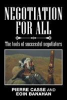 Negotiation for All: The Tools of Successful Negotiators 1524598313 Book Cover