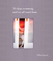 We Keep Swimming, Until We All Reach Home 195411947X Book Cover