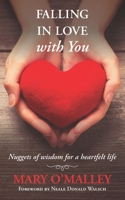 Falling in Love with You: Nuggets of wisdom for a heartfelt life B08NDVJX7J Book Cover