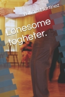 Lonesome togheter. B092HLNW5W Book Cover