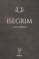 Isegrim: A5 Jagdtagebuch (German Edition) 1652013822 Book Cover