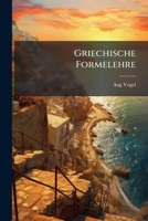 Griechische Formelehre 1274189934 Book Cover