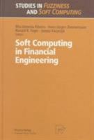 Soft Computing in Financial Engineering (Studies in Fuzziness and Soft Computing, Vol. 28) 3790811734 Book Cover