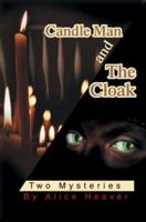 Candle Man and the Cloak:Two Mysteries 0595296351 Book Cover