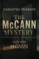 The McCann Mystery: An Investigation into The Disappearance of Madeleine McCann B0FVM87LFS Book Cover