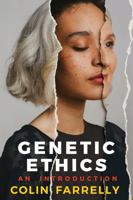 Genetic Ethics: An Introduction 0745695043 Book Cover